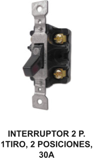 INTERRUPTOR 2 P. 1TIRO, 2 POSICIONES, 30A