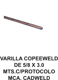 VARILLA COPEEWELD DE 5/8 X 3.0 MTS.C/PROTOCOLO  MCA. CADWELD
